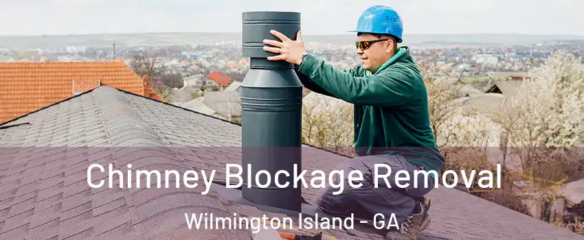  Chimney Blockage Removal Wilmington Island - GA