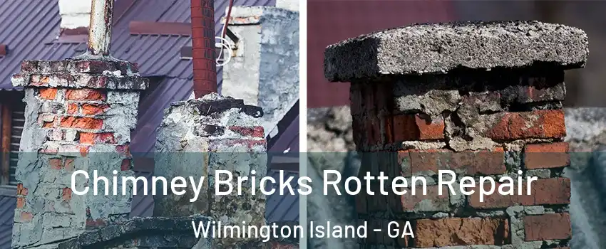  Chimney Bricks Rotten Repair Wilmington Island - GA