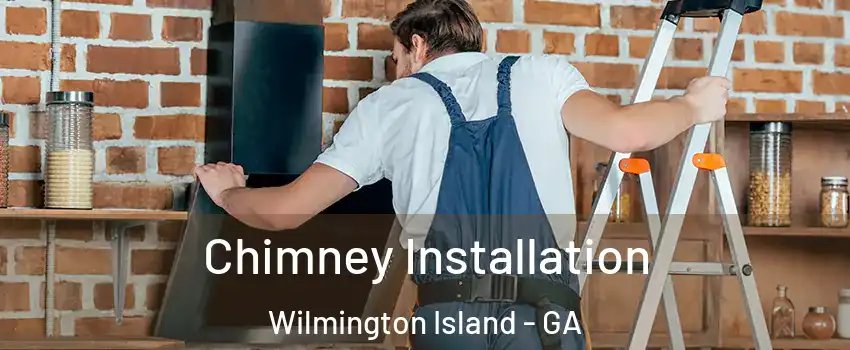  Chimney Installation Wilmington Island - GA
