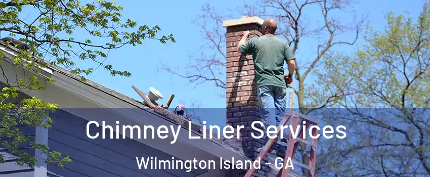  Chimney Liner Services Wilmington Island - GA