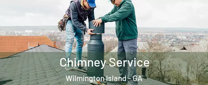  Chimney Service Wilmington Island - GA
