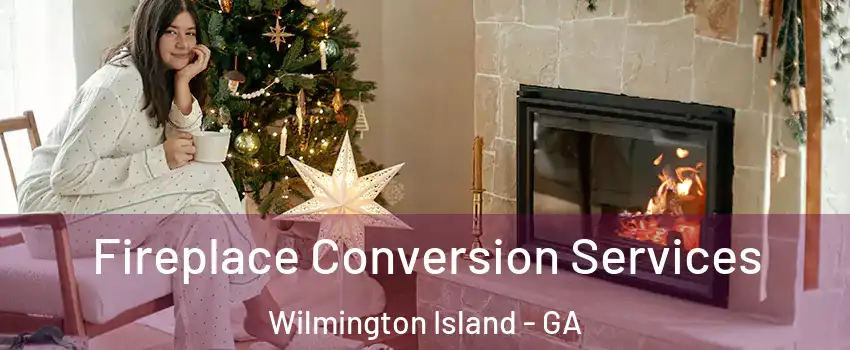  Fireplace Conversion Services Wilmington Island - GA