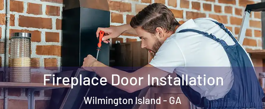  Fireplace Door Installation Wilmington Island - GA