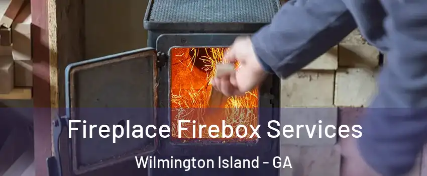  Fireplace Firebox Services Wilmington Island - GA