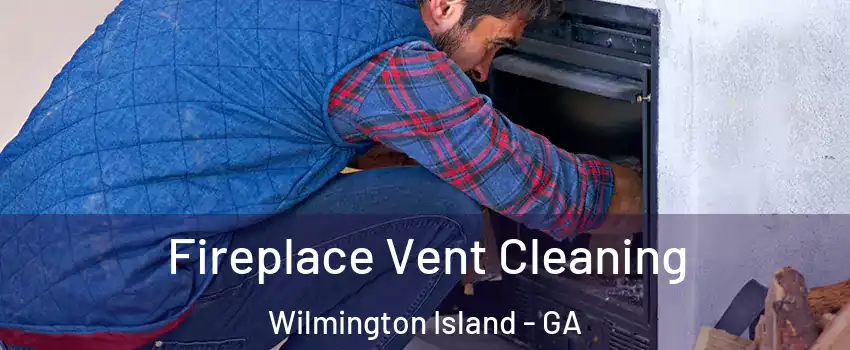  Fireplace Vent Cleaning Wilmington Island - GA