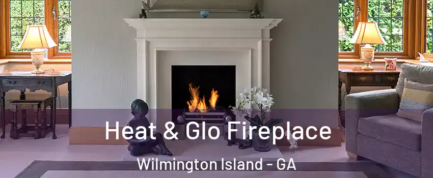  Heat & Glo Fireplace Wilmington Island - GA
