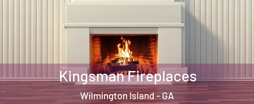  Kingsman Fireplaces Wilmington Island - GA