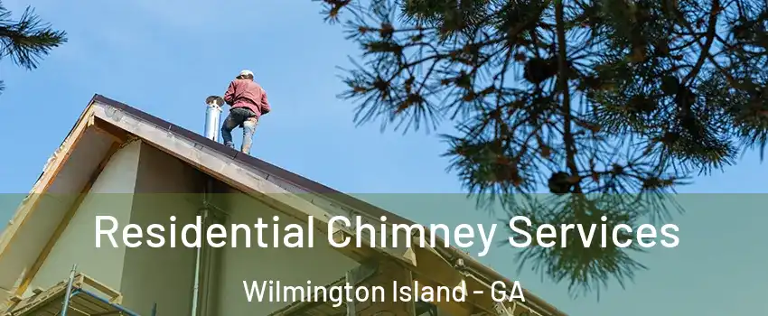  Residential Chimney Services Wilmington Island - GA