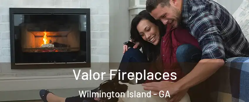  Valor Fireplaces Wilmington Island - GA