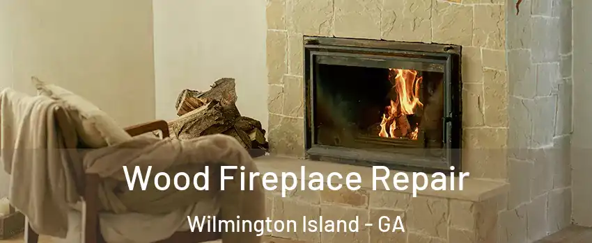  Wood Fireplace Repair Wilmington Island - GA